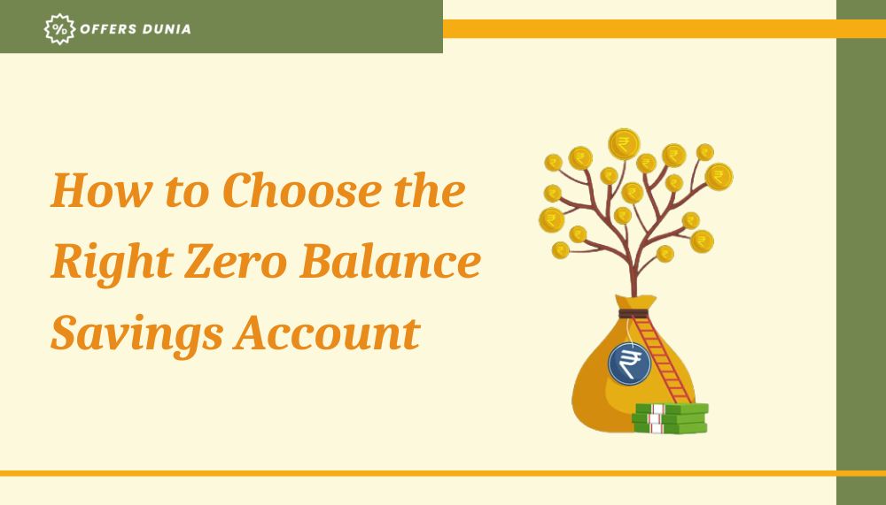 How to Choose the Right Zero Balance Savings Account